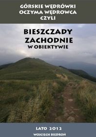 Górskie wędrówki oczyma wędrowca czyli Bieszczady Zachodnie w obiektywie