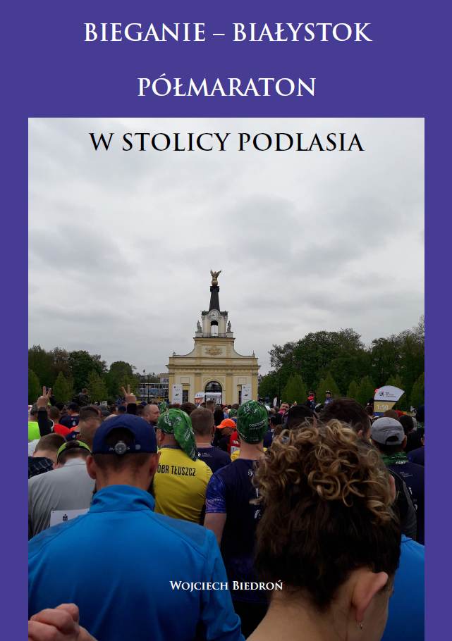Bieganie - Białystok. Półmaraton w stolicy Podlasia.